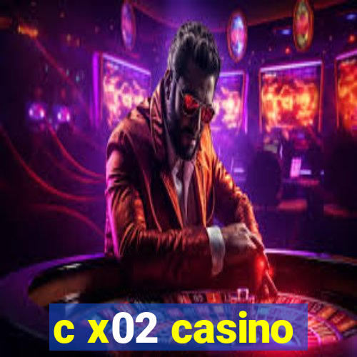 c x02 casino